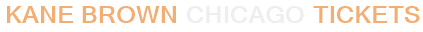 Kane Brown Chicago Tickets